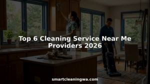 Hero image of a kitchen with two cleaners—one wiping cabinets and the other vacuuming; overlay text reads 'Top 6 Cleaning Service Near Me Providers 2026' with the site smartcleaningwa.com